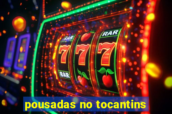 pousadas no tocantins